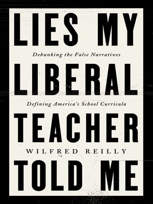cover image of Lies My Liberal Teacher Told Me